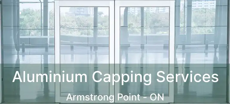  Aluminium Capping Services Armstrong Point - ON