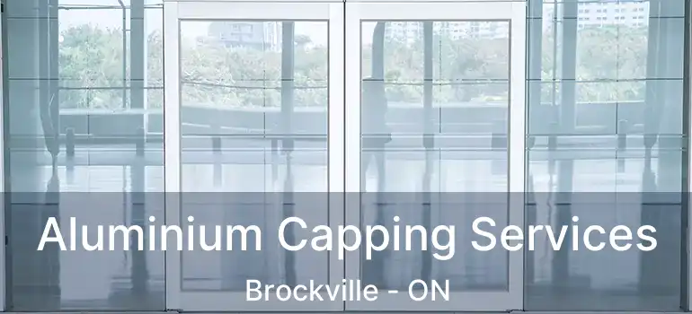 Aluminium Capping Services Brockville - ON