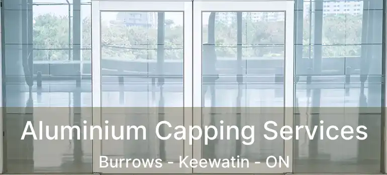  Aluminium Capping Services Burrows - Keewatin - ON