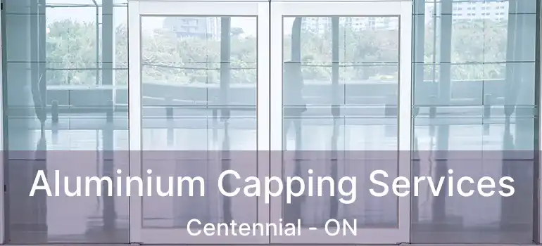  Aluminium Capping Services Centennial - ON