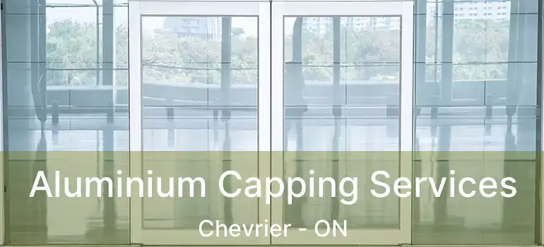  Aluminium Capping Services Chevrier - ON