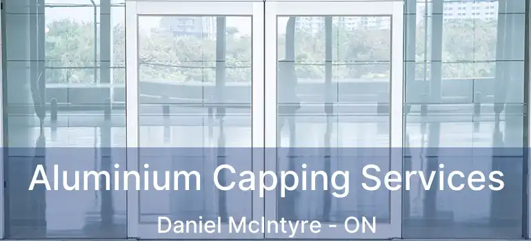  Aluminium Capping Services Daniel McIntyre - ON