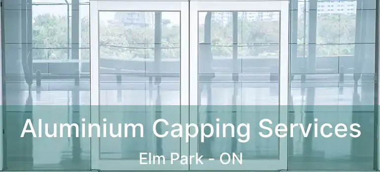  Aluminium Capping Services Elm Park - ON