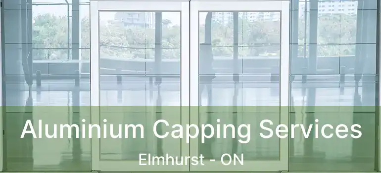  Aluminium Capping Services Elmhurst - ON
