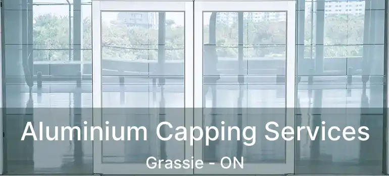  Aluminium Capping Services Grassie - ON
