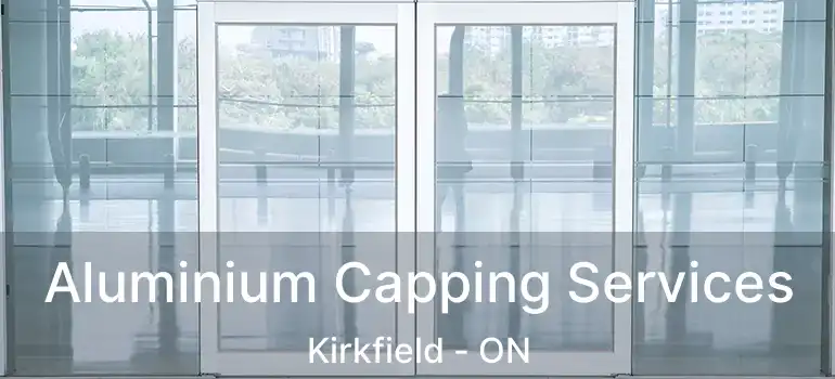  Aluminium Capping Services Kirkfield - ON