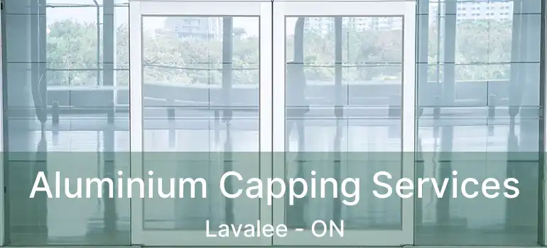  Aluminium Capping Services Lavalee - ON