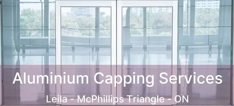  Aluminium Capping Services Leila - McPhillips Triangle - ON