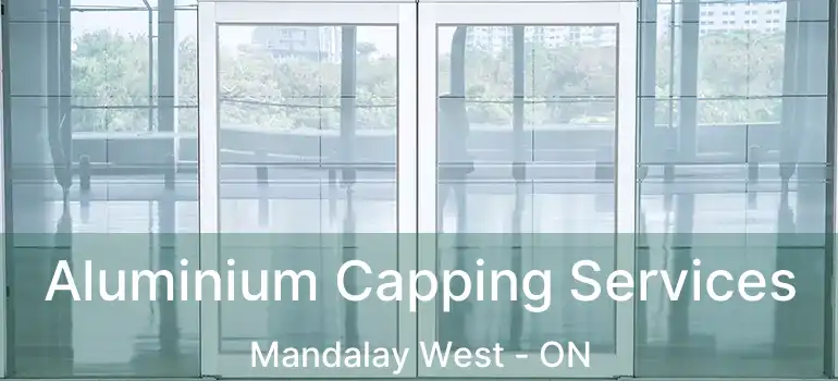  Aluminium Capping Services Mandalay West - ON