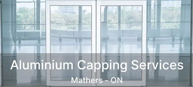  Aluminium Capping Services Mathers - ON