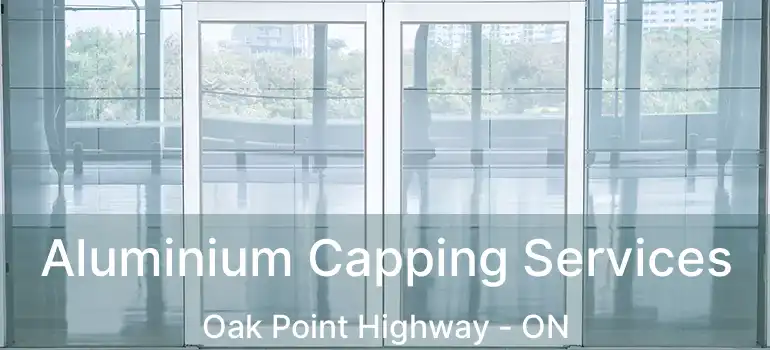  Aluminium Capping Services Oak Point Highway - ON