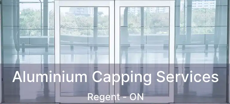  Aluminium Capping Services Regent - ON
