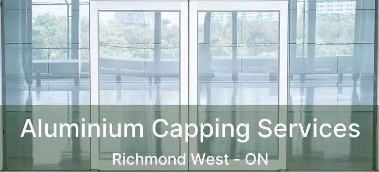  Aluminium Capping Services Richmond West - ON