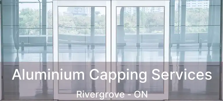  Aluminium Capping Services Rivergrove - ON