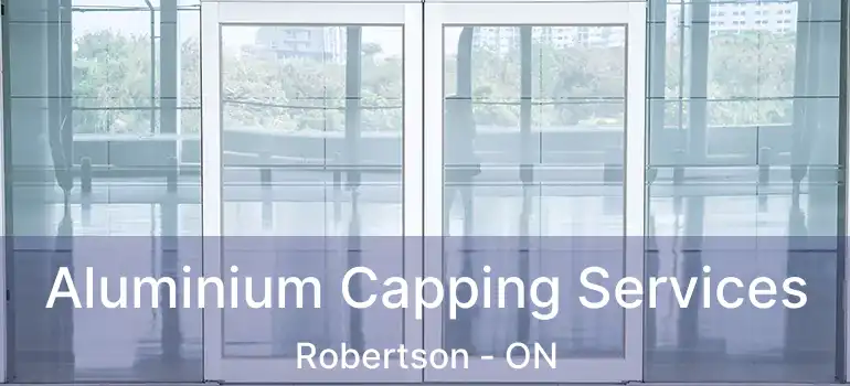  Aluminium Capping Services Robertson - ON