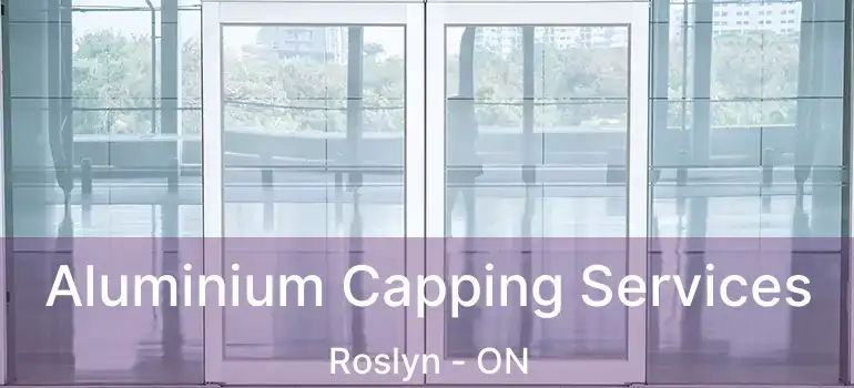  Aluminium Capping Services Roslyn - ON