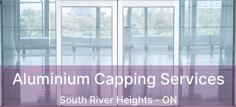  Aluminium Capping Services South River Heights - ON
