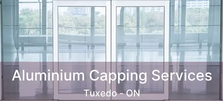  Aluminium Capping Services Tuxedo - ON