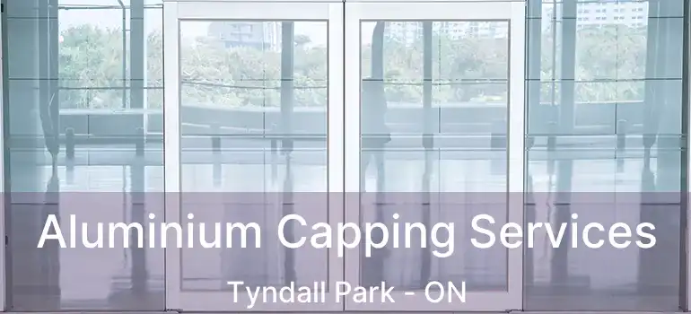  Aluminium Capping Services Tyndall Park - ON