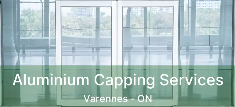  Aluminium Capping Services Varennes - ON