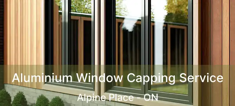  Aluminium Window Capping Service Alpine Place - ON