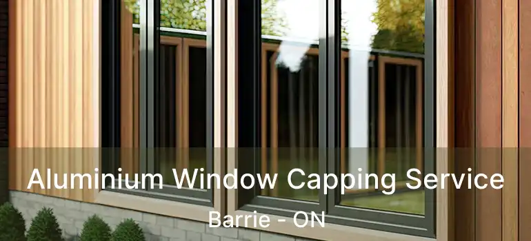  Aluminium Window Capping Service Barrie - ON