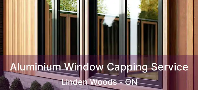  Aluminium Window Capping Service Linden Woods - ON