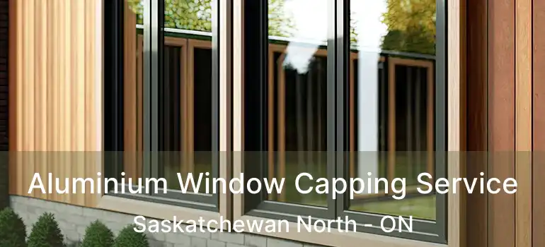  Aluminium Window Capping Service Saskatchewan North - ON