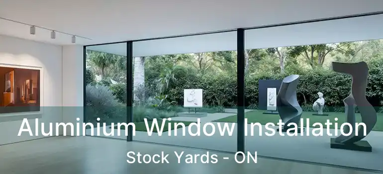  Aluminium Window Installation Stock Yards - ON