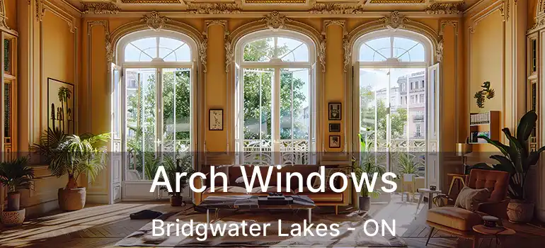  Arch Windows Bridgwater Lakes - ON