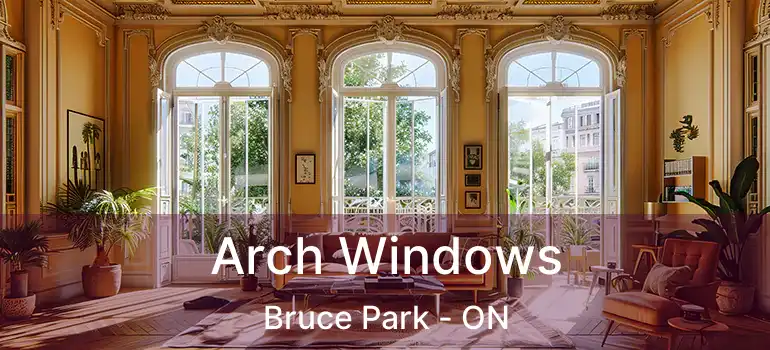  Arch Windows Bruce Park - ON