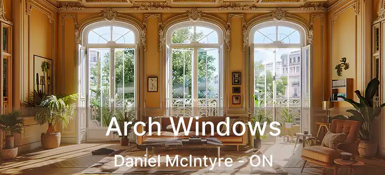  Arch Windows Daniel McIntyre - ON