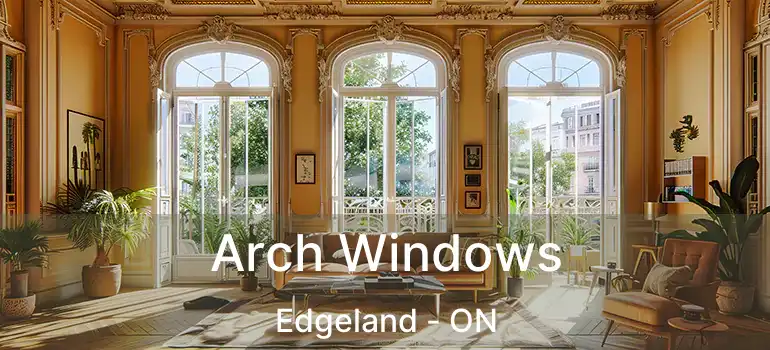  Arch Windows Edgeland - ON