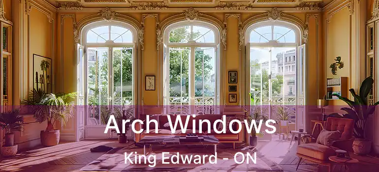  Arch Windows King Edward - ON