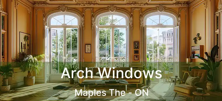  Arch Windows Maples The - ON