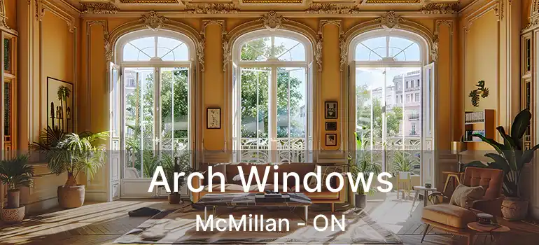 Arch Windows McMillan - ON
