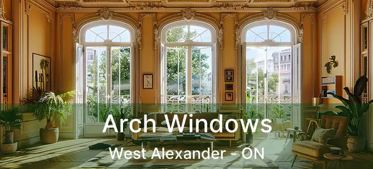  Arch Windows West Alexander - ON