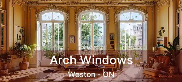 Arch Windows Weston - ON