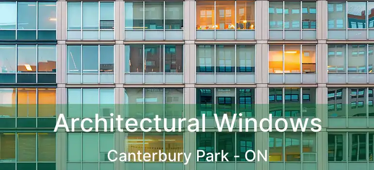  Architectural Windows Canterbury Park - ON
