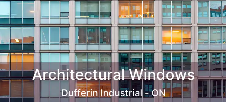  Architectural Windows Dufferin Industrial - ON