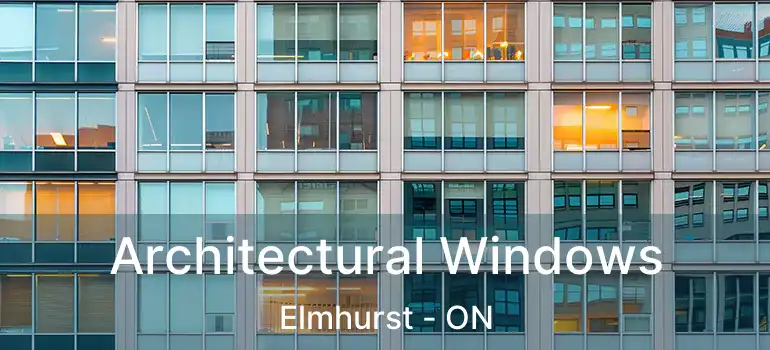  Architectural Windows Elmhurst - ON