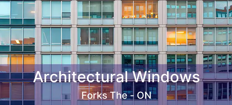  Architectural Windows Forks The - ON