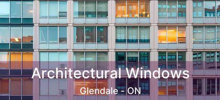  Architectural Windows Glendale - ON