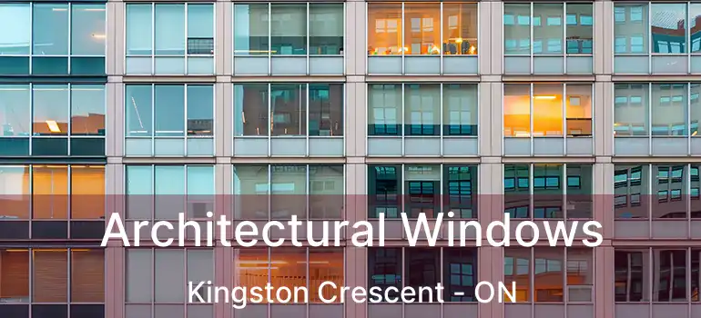  Architectural Windows Kingston Crescent - ON
