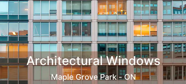  Architectural Windows Maple Grove Park - ON
