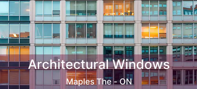  Architectural Windows Maples The - ON