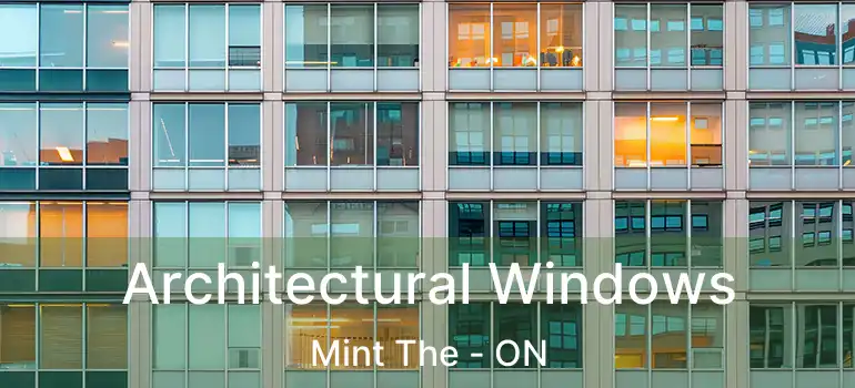 Architectural Windows Mint The - ON