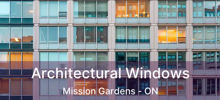  Architectural Windows Mission Gardens - ON