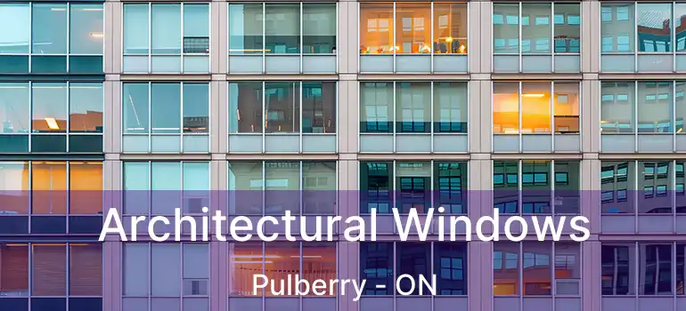  Architectural Windows Pulberry - ON