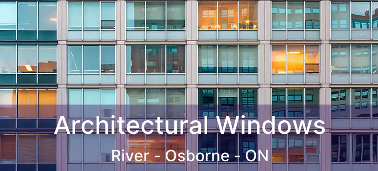  Architectural Windows River - Osborne - ON